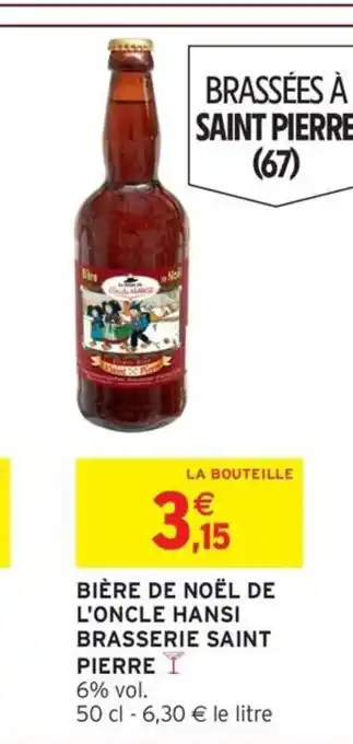 Intermarché SAINT PIERRE Bière de noël de l'oncle hansi brasserie offre