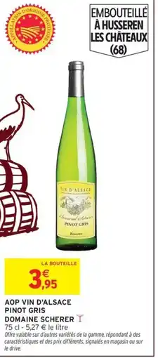 Intermarché DOMAINE SCHERER Aop vin d'alsace pinot gris offre