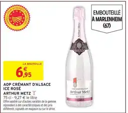 Intermarché ARTHUR METZ Aop crémant d'alsace ice rosé offre