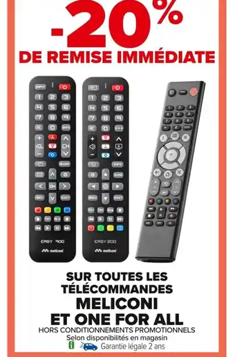 Carrefour Sur toutes les télécommandes meliconi et one for all offre