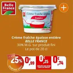 Coccinelle Supermarché Crème fraîche épaisse entière belle france offre