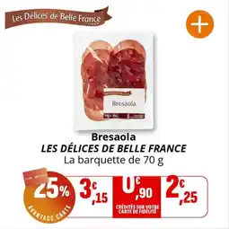 Coccinelle Supermarché Bresaola les délices de belle france offre