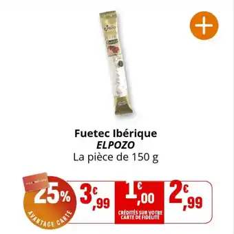 Coccinelle Supermarché Fuetec ibérique elpozo offre