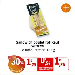 Coccinelle Supermarché Sandwich poulet rôti œuf sodebo offre