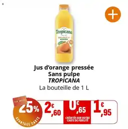 Coccinelle Supermarché Jus d'orange pressée sans pulpe tropicana offre