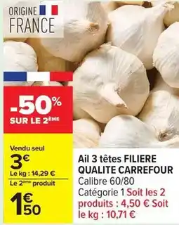 Carrefour Carrefour - ail 3 têtes filiere qualite offre