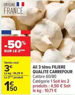 Carrefour Carrefour - ail 3 têtes filiere qualite offre