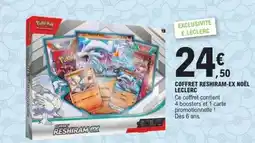E.Leclerc E.leclerc - coffret reshiram-ex noël offre