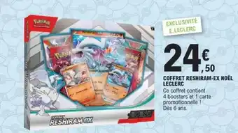 E.Leclerc E.leclerc - coffret reshiram-ex noël offre