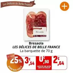 Coccinelle Supermarché LES DÉLICES DE BELLE FRANCE Bresaola offre