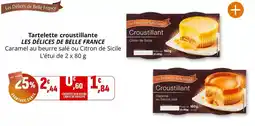 Coccinelle Supermarché LES DÉLICES DE BELLE FRANCE Tartelette croustillante offre