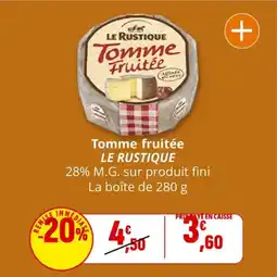 Coccinelle Supermarché LE RUSTIQUE Tomme fruitée offre
