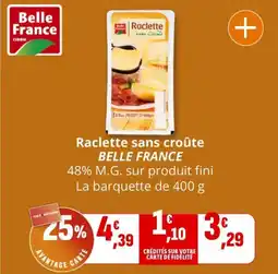 Coccinelle Supermarché BELLE FRANCE Raclette sans croûte offre