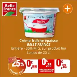 Coccinelle Supermarché BELLE FRANCE Crème fraîche épaisse offre