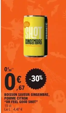 E.Leclerc DR FEEL GOOD SHOT Boisson saveur gingembre, pomme.citron offre