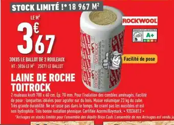 Brico Cash Laine de roche Toitrock offre