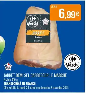 Match CARREFOUR LE MARCHÉ Jarret Demi-sel offre
