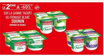 Match SOIGNON Le 2ème produit à -60% sur la gamme yaourt ou fromage blanc SOIGNON offre