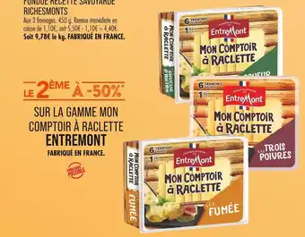 Match ENTREMONT LE 2ÈME À -50% SUR LA GAMME MON COMPTOIR À RACLETTE ENTREMONT offre