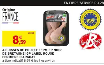 Intermarché FERMIERS D'ARGOAT 4 cuisses de poulet fermier noir de bretagne IGP label rouge offre