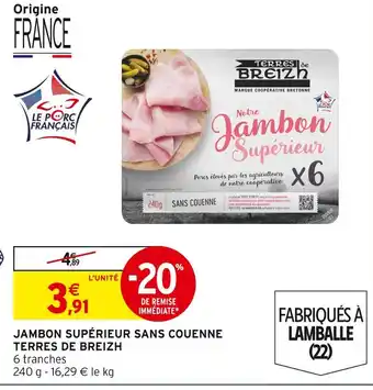 Intermarché Terres de Breizh Jambon Supérieur Sans Couenne offre