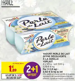 Intermarché YOPLAIT YAOURT PERLE DE LAIT OFFRE DÉCOUVERTE À LA VANILLE offre