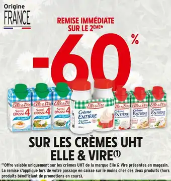 Intermarché ELLE & VIRE -60% remise immédiate sur le 2ème* sur les crèmes uht elle & vire offre