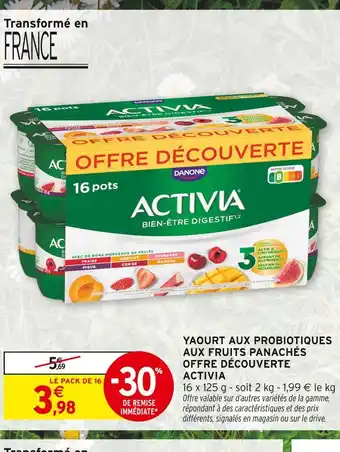 Intermarché ACTIVIA YAOURT AUX PROBIOTIQUES AUX FRUITS PANACHÉS OFFRE DÉCOUVERTE offre