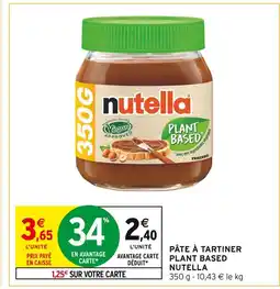 Intermarché NUTELLA Pâte à tartiner Plant Based offre