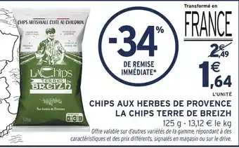 Intermarché La Chips Terres LA CHIPS TERRE DE BREIZH Chips aux herbes de Provence offre