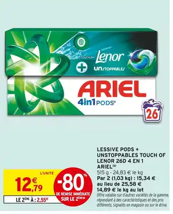 Intermarché Ariel Lessive Pods + Unstoppables Touch of Lenor 26D 4in1 Pods offre