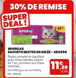 Animalis WHISKAS SACHETS MIXTES EN GELÉE - 48X85G offre