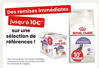 Animalis ROYAL CANIN Des remises immédiates jusqu’à 10€ sur une sélection de références ! offre