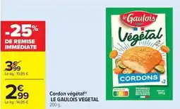 Carrefour Drive Le gaulois - cordon végétal offre
