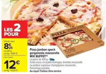 Carrefour Drive Mix - pizza jambon speck gorgonzola mozzarena offre
