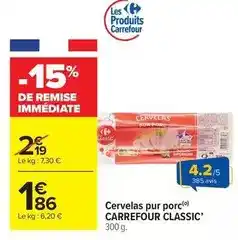 Carrefour Drive Carrefour - cervelas pur porc offre