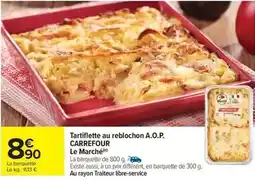 Carrefour Drive Carrefour - tartiflette au reblochon a.o.p. le marche offre