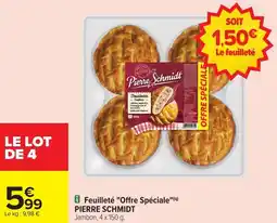 Carrefour Market Feuilleté offre spéciale pierre schmidt offre
