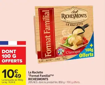 Carrefour Market La raclette format familial richesmonts offre