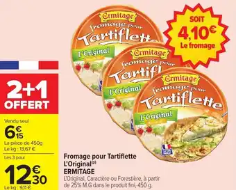 Carrefour Market Fromage pour tartiflette l'original ermitage offre