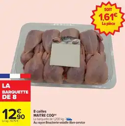 Carrefour Market 8 cailles maitre coq offre