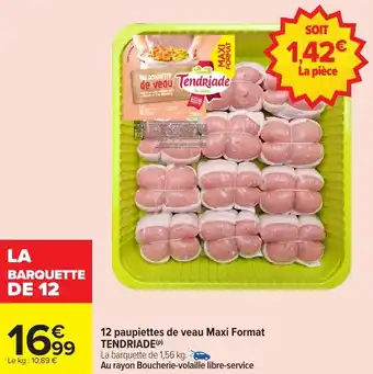 Carrefour Market 12 paupiettes de veau maxi format tendriade offre