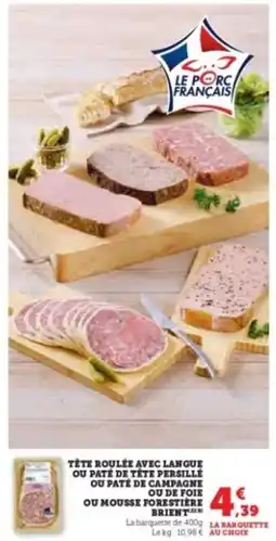 Hyper U Tête roulée avec langue ou pate de tete persille ou pate de campagne ou de foie ou mousse forestière brient offre