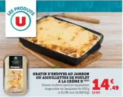Hyper U U Gratin d'endives au jambon ou aiguillettes de poulet à la creme offre