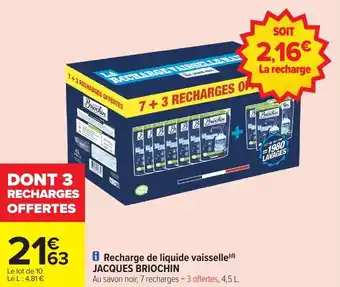 Carrefour Market Recharge de liquide vaisselle jacques briochin offre