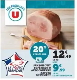 Hyper U Jambon cuit supérieur u avec couenne nature le kg ou fume offre