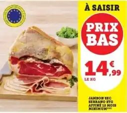 Hyper U Jambon sec serrano stg affine 12 mois minimum offre