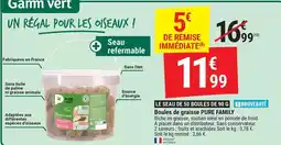 Gamm vert Pure family - boule de graisse offre