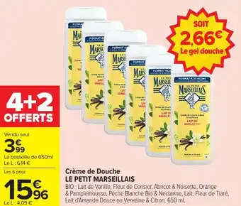 Carrefour Market Crème de douche le petit marseillais offre