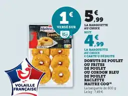 U Express Donuts de poulet ou frites de poulet ou cordon bleu de poulet raclette maitre coq offre
